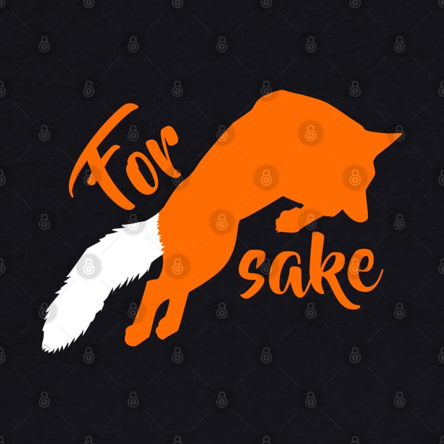 For Fox Sake! by SirTeealot